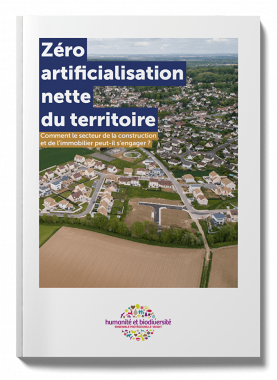 Guide "Zéro artificialisation nette du territoire" Comment le secteur de la construction et de l'immobilier peut-il s'engager ?