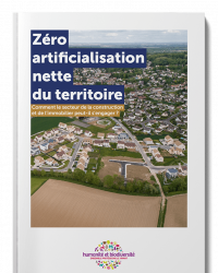 Guide "Zéro artificialisation nette du territoire" Comment le secteur de la construction et de l'immobilier peut-il s'engager ?