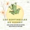 les sentinelles du vivant